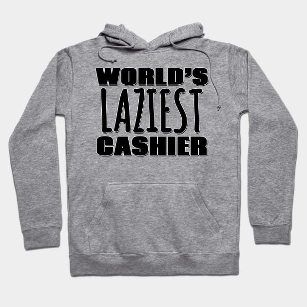 World's Laziest Cashier Hoodie by Mookle